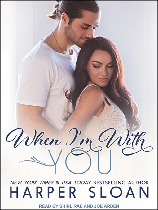 Title details for When I'm With You by Harper Sloan - Available